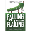 Falling or Be Flailing - Embracing Your Journey of Growth and Resilience