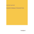 Descriptive Catalogue of Ornamental Trees