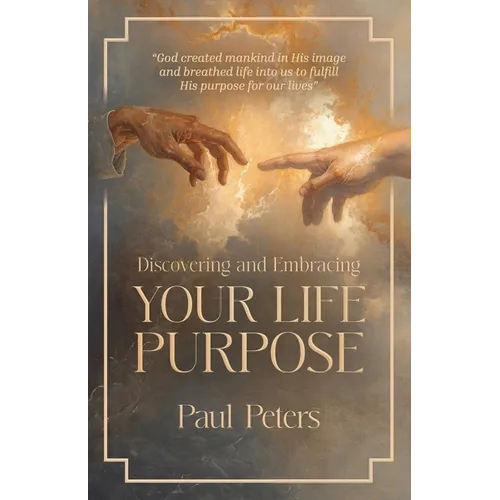 Discovering and Embracing Your Life Purpose