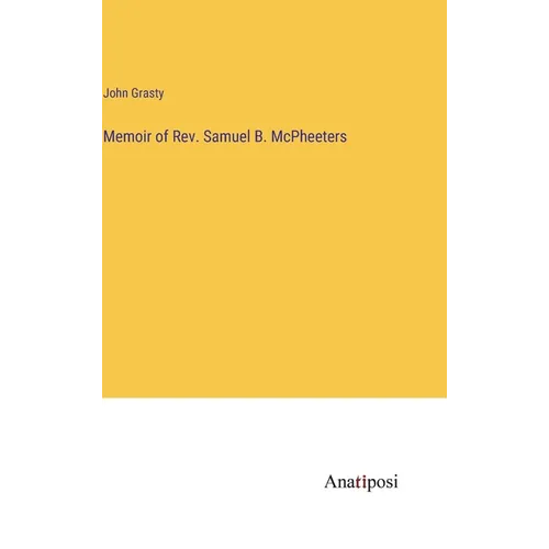 Memoir of Rev. Samuel B. McPheeters