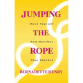 Jumping The Rope: Move Yourself and Manifest Your Success