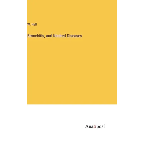 Bronchitis, and Kindred Diseases