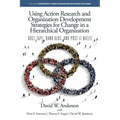 Using Action Research and Organization Development Strategies for Change in a Hierarchical Organization: Duct Tape, Band-Aids, and Post-it Notes