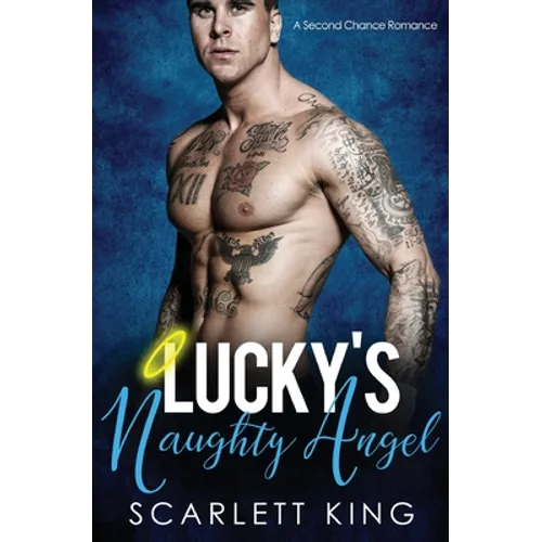 Lucky's Naughty Angel: A Second Chance Romance