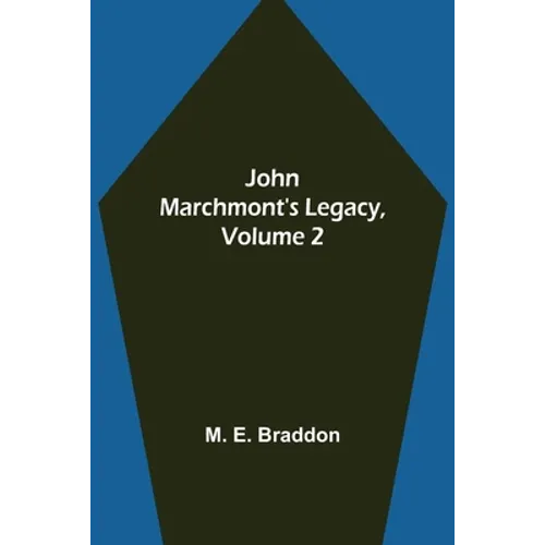 John Marchmont's Legacy, Volume 2
