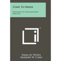 Come to Order: Essentials of Parliamentary Practice