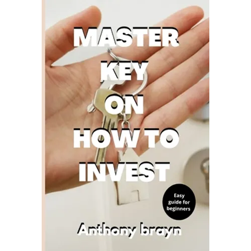 Master key on how to invest: Easy guide for beginners
