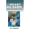 I Meant No Harm: Sculpted by Wars, Motivated by Scalpel