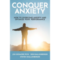 Conquer Anxiety: How to Overcome Anxiety and Optimize Your Performance