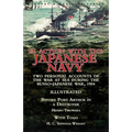 In Action With the Japanese Navy: Two Personal Accounts of the War at Sea During the Russo-Japanese War, 1904-Before Port Arthur in a Destroyer by Hes