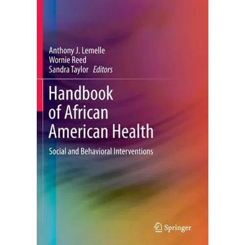 Handbook of African American Health: Social and Behavioral Interventions