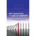 Roy's Daughters in an Age of Despots