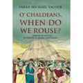 O' Chaldeans, When Do We Rouse?