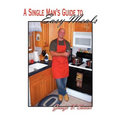 A Single Man's Guide to Easy Meals