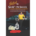 Shifted To Speak On Success: A Guide To Living A Successful Life