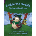 Sedgie the Hedgie Solves the Case - Hardcover