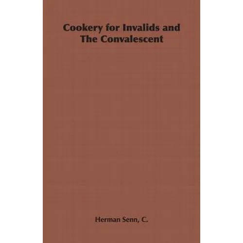 Cookery for Invalids and The Convalescent