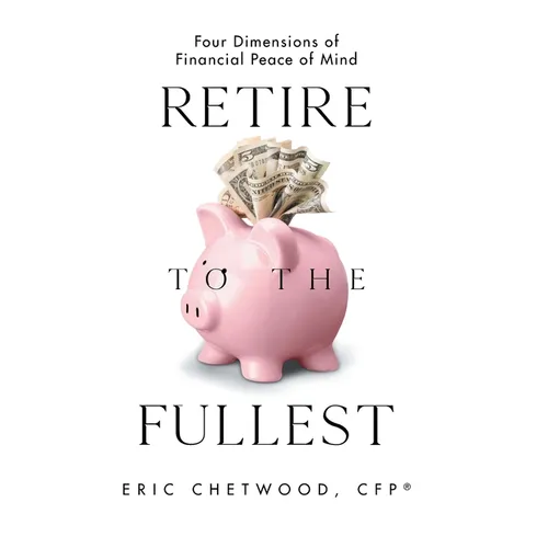 Retire to the Fullest: Four Dimensions of Financial Peace of Mind