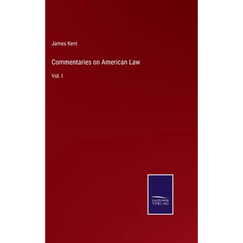 Commentaries on American Law: Vol. I