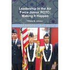Leadership in Air Force Junior ROTC: Making It Happen