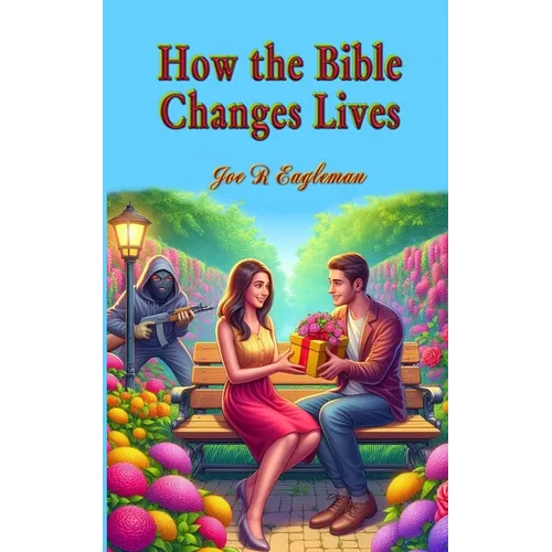 How the Bible Changes Lives