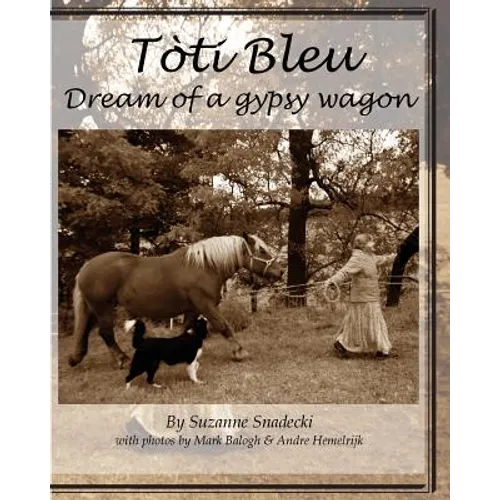 Toti Bleu: Dream of a Gypsy Wagon