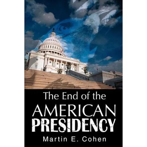 The End of the American Presidency