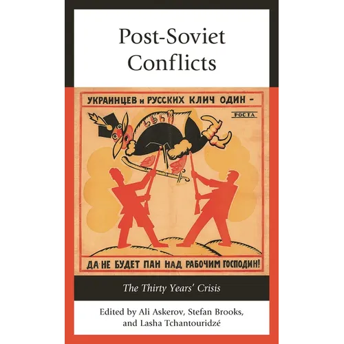 Post-Soviet Conflicts: The Thirty Years' Crisis