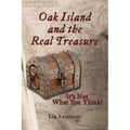 Oak Island and the Real Treasure: It's Not What You Think!