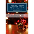 Chanukah & Christmas, Passover & Easter - A Guide For Interfaith & Blended Families with Children