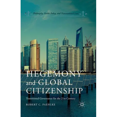 Hegemony and Global Citizenship: Transitional Governance for the 21st Century