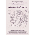 Woven: A Collection of Stories Weaving the Fabric of Motherhood, Womanhood & Humanity