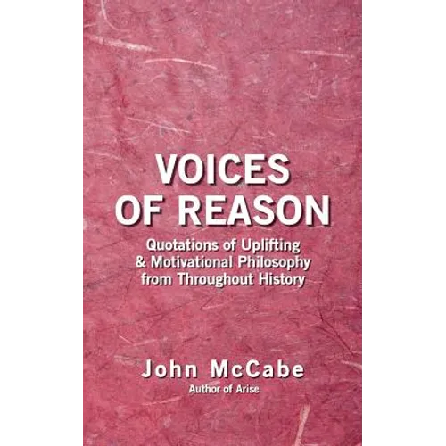 Voices of Reason: Quotations of Uplifting & Motivational Philosophy from throughout History