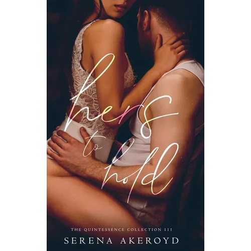 Hers To Hold (Quintessence: Why Choose Romance