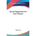 Special Suggestions For Each Ailment