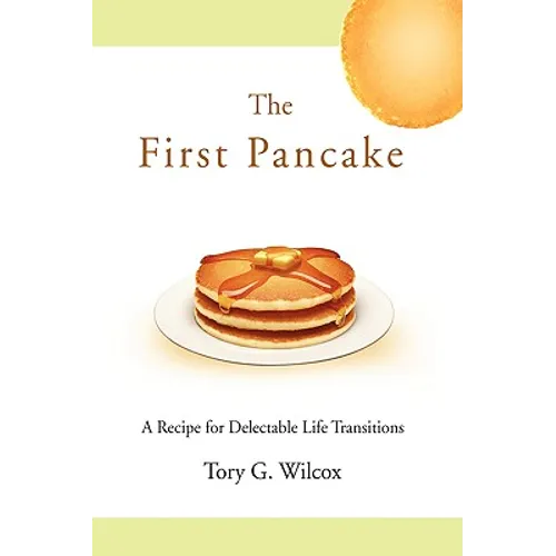 The First Pancake: A Recipe for Delectable Life Transitions