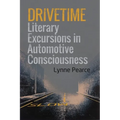 Drivetime: Literary Excursions in Automotive Consciousness
