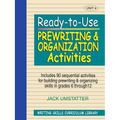 Ready-To-Use Prewriting and Organization Activities: Unit 4, Includes 90 Sequential Activities for Building Prewriting and Organizing Skills in Grades