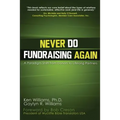 Never Do Fundraising Again: A Paradigm Shift from Donors to Life-Long Partners