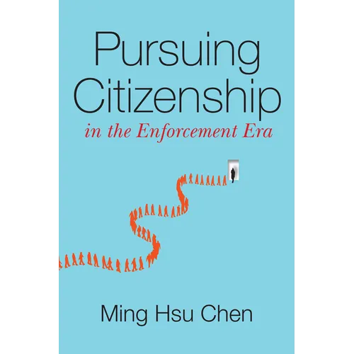 Pursuing Citizenship in the Enforcement Era
