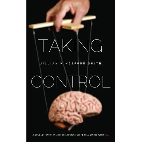 Taking Control: A Collection of Inspiring Stories for People Living with Multiple Sclerosis