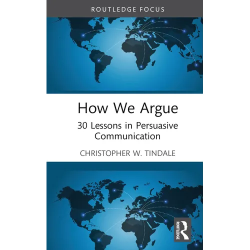 How We Argue: 30 Lessons in Persuasive Communication