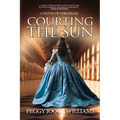 Courting the Sun: A Novel of Versailles