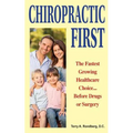 Chiropractic First: The Fastest Growing Healthcare Choice... Before Drugs or Surgery
