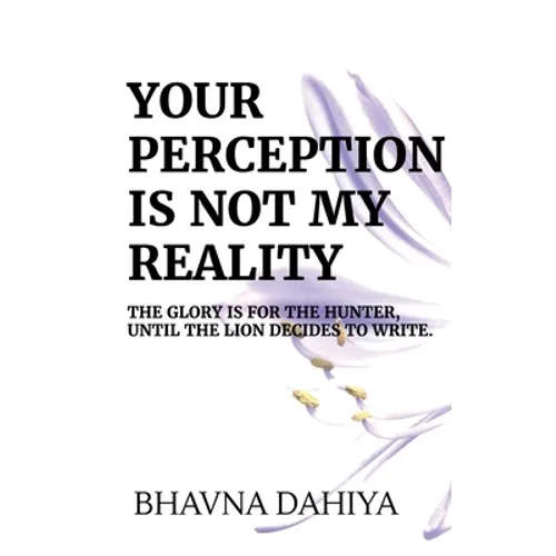 Your Perception Is Not My Reality