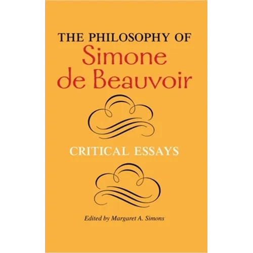 The Philosophy of Simone de Beauvoir: Critical Essays