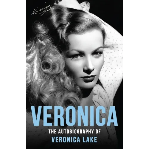 Veronica: The Autobiography of Veronica Lake
