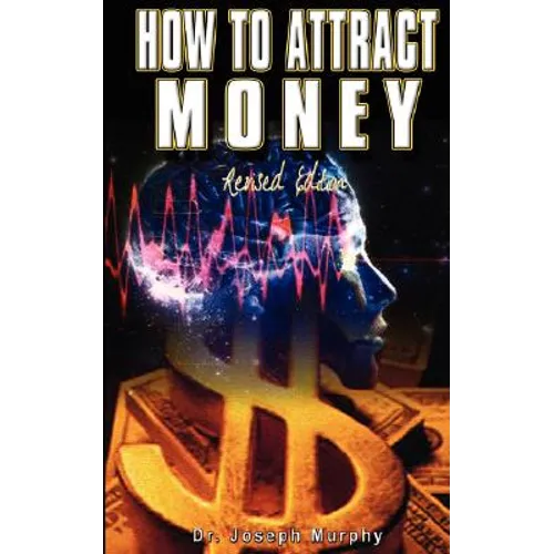 How to Attract Money, Revised Edition