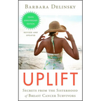 Uplift: Secrets from the Sisterhood of Breast Cancer Survivors - Paperback