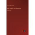 After a Shadow and Other Stories: in large print